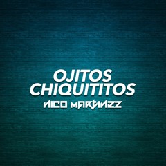 Ojitos Chiquititos - La Kuppe - The La Planta ( Nico Martinez Remix )( Download Free )