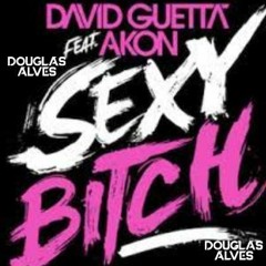 $$ David Guetta Feat. Akon, Jake Fill - Sexy Chick (Douglas Alves Lata Remix) For Sale