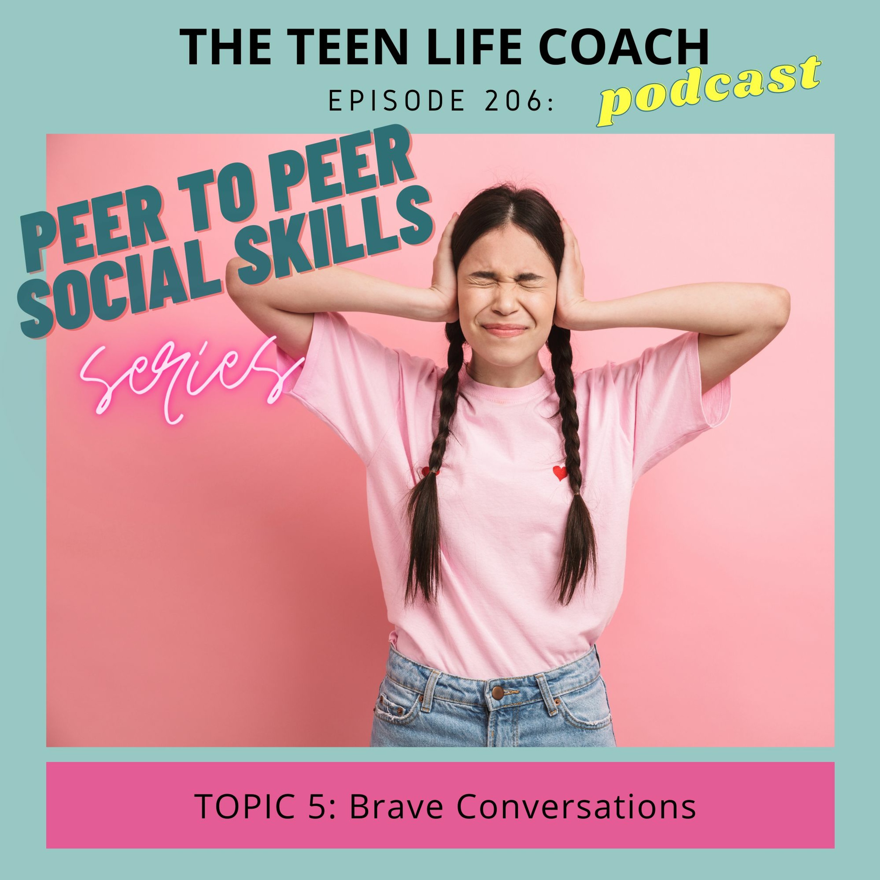 206: Peer Social Skills Series Topic 5: Brave Conversations