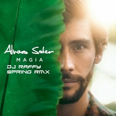 Alvaro Soler - Magia (Dj Raffy SPRING RMX)