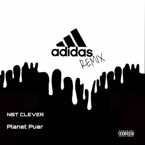 Stream Adidas - (Remix Feat. Planet Puar) by NBT CLEVER | Listen online for  free on SoundCloud