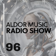 Aldor Music Radio Show 096