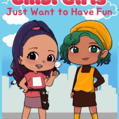 VIEW PDF 📦 Chibi Girls Just Want to Have Fun: Cute Kawaii Coloring Pages for Kids An