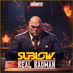 Sublow Hz  - Real Badman - Coming soon!!