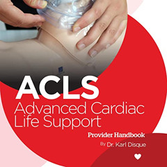 Get KINDLE 🖊️ Advanced Cardiac Life Support (ACLS) Provider Handbook by  Dr. Karl Di