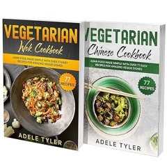 ✔read❤ Chinese Vegetarian Wok Cookbook: 2 Books In 1: Discover Over 150 Veggie Recipes Easy For
