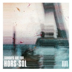 Sundays are for... HORS-SOL