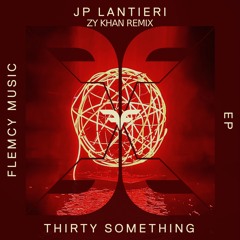 JP Lantieri - Thirty Something (Zy Khan remix)