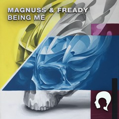 Magnuss & Fready - Being Me [FREE DOWNLOAD]