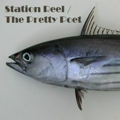Station Reel and The Pretty Poet