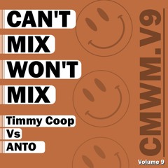 Can't Mix Won't Mix Vol 09 Featuring Anto