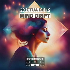 Noctua Deep - Mind Drift (Original Mix)