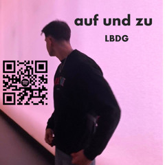 auf und zu - LBDG