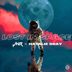 JNR & Natalie Gray - Lost In Space
