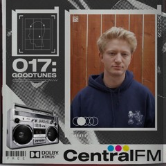 CentralFM:017 - Goodtunes