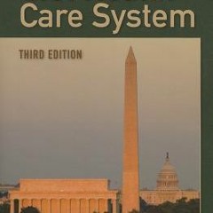 PDF [download] Essentials of the U.S. Health Care System By Leiyu Shi on Textbook New Chapters