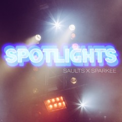 Saults & Sparkee - Spotlights