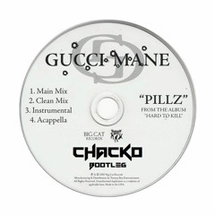 Gucci Mane - Pillz (Chacko Bootleg)