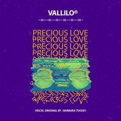 Vallilo - Precious Love Ft. Barbara Tucker