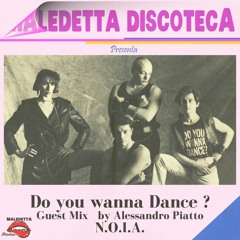 "DO YOU WANNA DANCE?" GUEST MIX by  ALESSANDRO PIATTO ( N.O.I.A. )