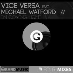 I'm Coming Home (Vice Versa Dub Mix) [feat. Michael Watford]