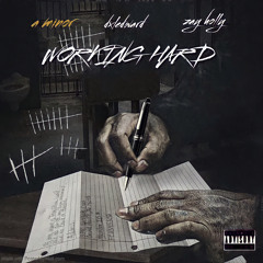 Working Hard - Zayholly x A Minor x Dxledward (Prod. By prodMUDDY)