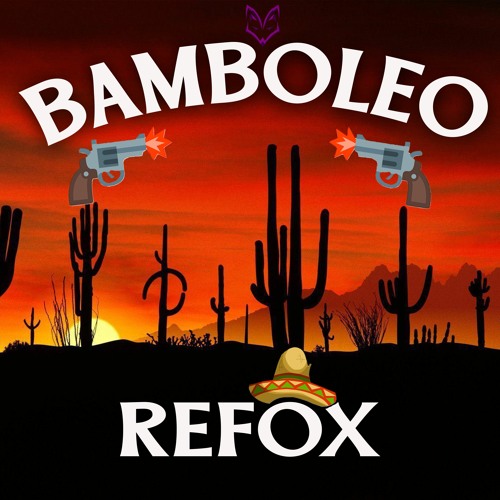 Refox - Bamboleo *FREE DOWNLOAD*