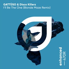 GATTÜSO & Disco Killerz - I'll Be The One (Blonde Maze Remix)
