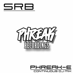 SRB - PHREAK-E (Continuous DJ Mix) [Free Download]