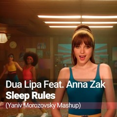 Dua Lipa Feat. Anna Zak - Sleep Rules (Yaniv Morozovsky Mashup)