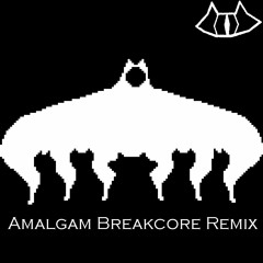 Amalgam - Underale [Breakcore/Glitchcore Remix]