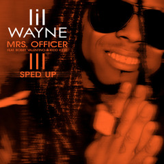 Lil Wayne - Mrs. Officer (Sped Up) [feat. Bobby V., Kidd Kidd & Speed Radio]
