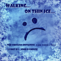 Walking On Thin Ice
