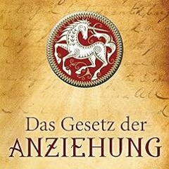 [Free Ebook] Das Gesetz der Anziehung: Meister werden in der Kunst des Lebens $BOOK^ By  Michae