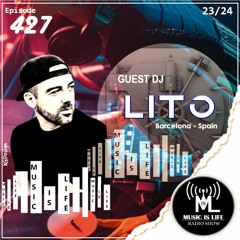 Music is Life Radio Show 427 - Guest Dj : Lito