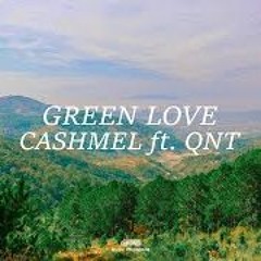 GREEN LOVE - CASHMEL ft. QNT ( Mr Bờm chill )