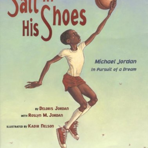 Access KINDLE 💞 Salt In His Shoes: Michael Jordan in Pursuit of a Dream by  Deloris