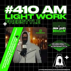 #410 AM - Lightwork Freestyle (AN0N ReVision)