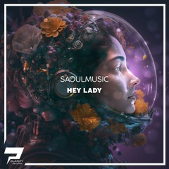 SaoulMusic - Hey Lady (Original Mix)