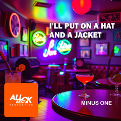 I'll put on a hat and a jacketм_Minus One