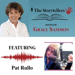 Episode 118 Pat Rullo Radio Host, Patient Advocate, & Celebrator of All Things Story