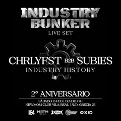 INDUSTRY HISTORY CHRLYFST B2B SUBIES - 2º Aniversario Industry Bunker
