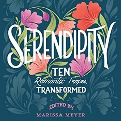 DOWNLOAD PDF 💑 Serendipity: Ten Romantic Tropes, Transformed by  Elise Bryant,Elizab