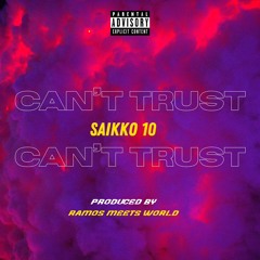 CAN’T TRUST p. ramosmeetsworld & slurrrbeats