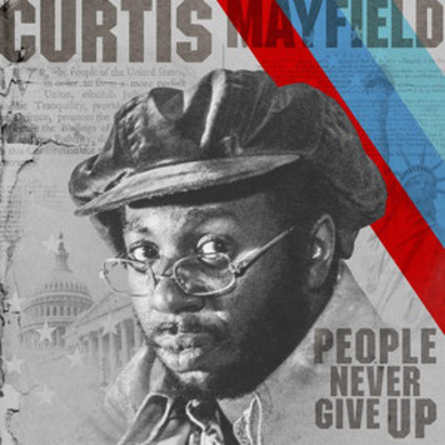 Move On Up Curtis Mayfield Hush now child and don't you cry Your folks might understand you by and b