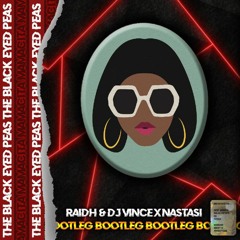 Black Eyed Peas - MAMACITA (RAIDH & DJVINCE X NASTASI BOOTLEG)
