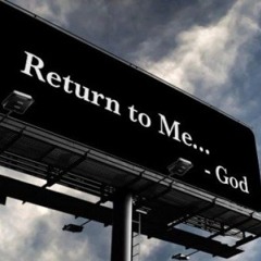 11-07-24  RETURN TO ME - Begin Again.  I Shall Restore You! - It's Your Divine Destiny