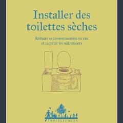 Read eBook [PDF] 📕 Installer des toilettes sèches - Réduire sa consommation en eau et recycler les