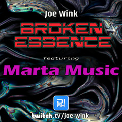 Joe Wink's Broken Essence 143 featuring Marta Music