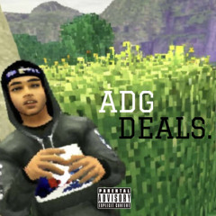 ADG - Deals (prod.ssjlamar + destiny)